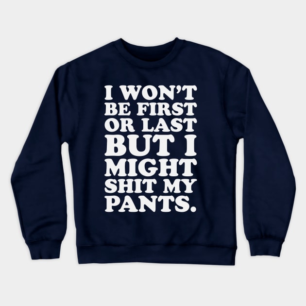 Funny Running Marathon Trail Runner First Last Shit My Pants Crewneck Sweatshirt by PodDesignShop